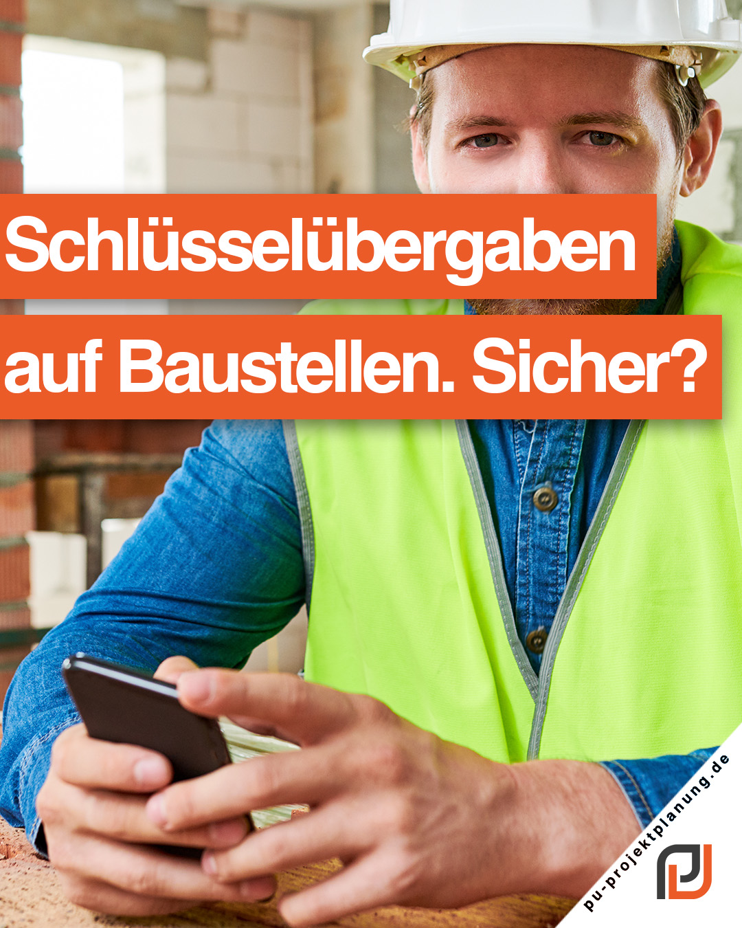 Schlüsselübergabe auf der Baustelle – warum sie mehr Probleme schafft als löst
